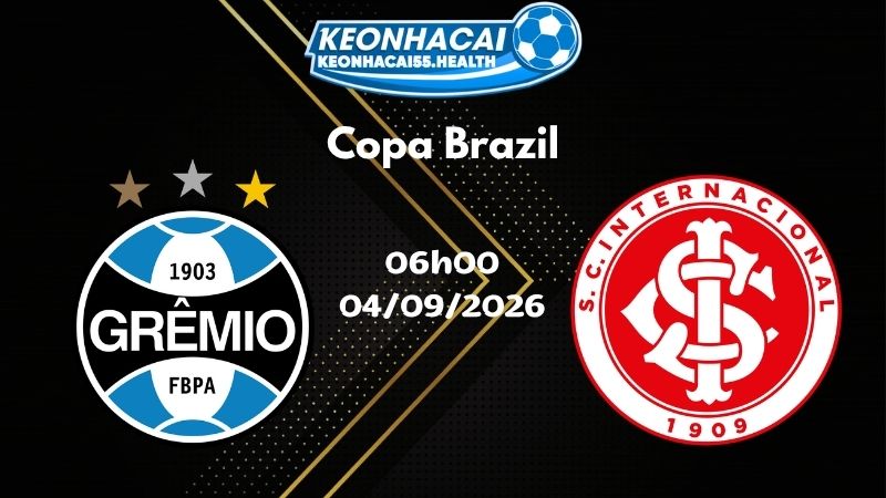 Soi kèo Gremio vs Internacional - 04/09/2026 | Copa Brazil