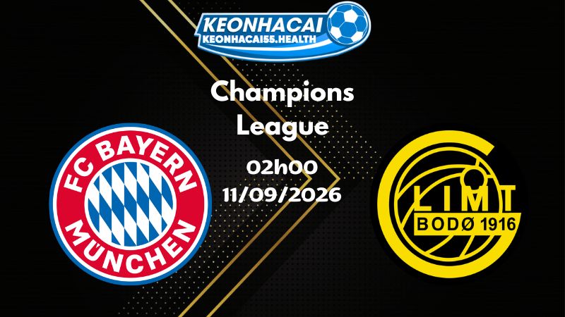 Soi kèo Bayern Munich vs Bodo Glimt - 11/09/2026 | Champions League