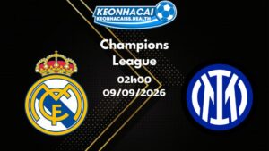 Soi kèo Real Madrid vs Inter Milan - 09/09/2026 | Champions League