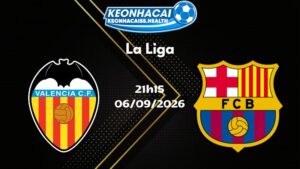 Soi kèo Valencia vs Barcelona - 06/09/2026 | La Liga